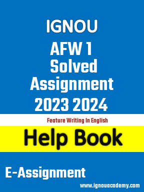 IGNOU AFW 1 Solved Assignment 2023 2024
